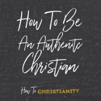 How_to_Be_an_Authentic_Christian